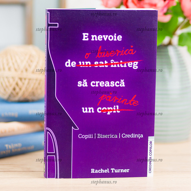E nevoie de o biserică să crească un părinte - 01 - stephanus.ro