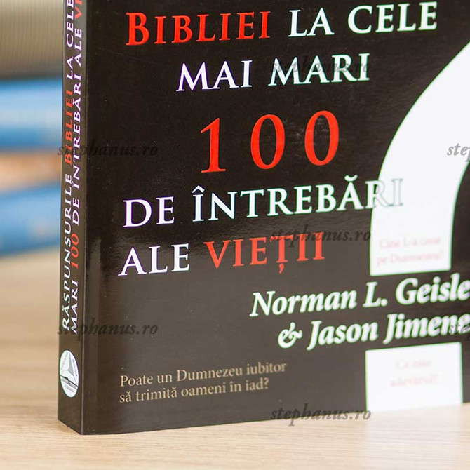 Răspunsurile Bibliei la cele mai mari 100 de întrebari ale vieții - 02 - stephanus.ro
