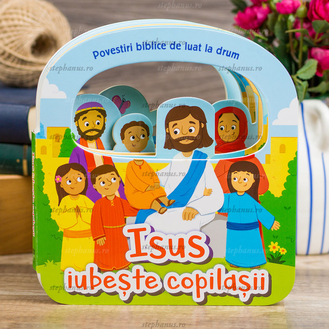 Isus Iubeste Copilasii - Povestiri Biblice De Luat La Drum
