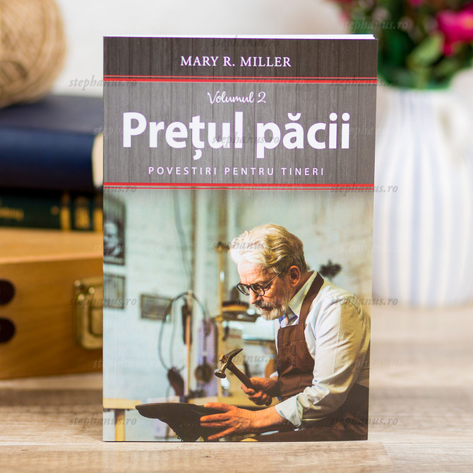 Prețul păcii - Vol. 2, Povestiri pentru tineri - stephanus.ro