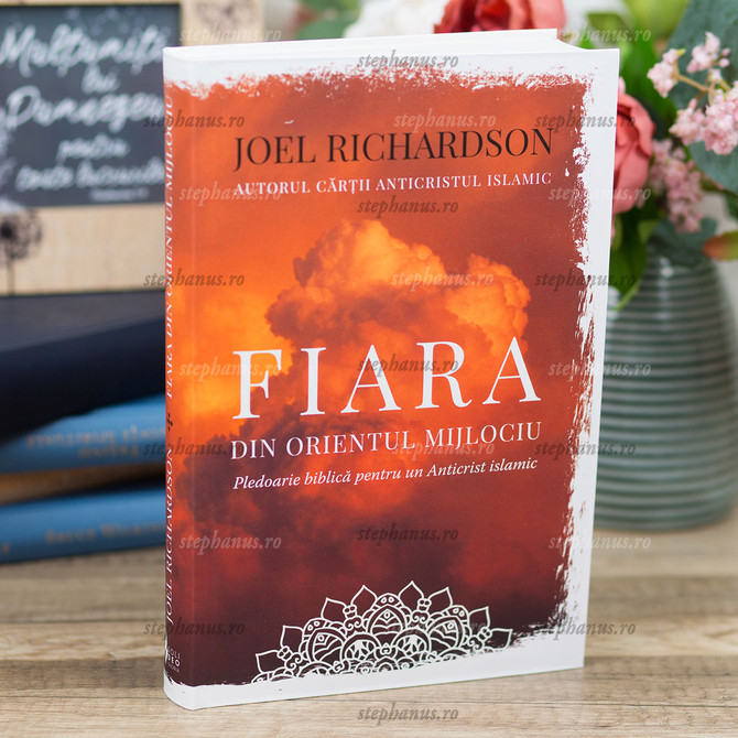 Fiara din orientul mijlociu - Joel Richardson - stephanus.ro