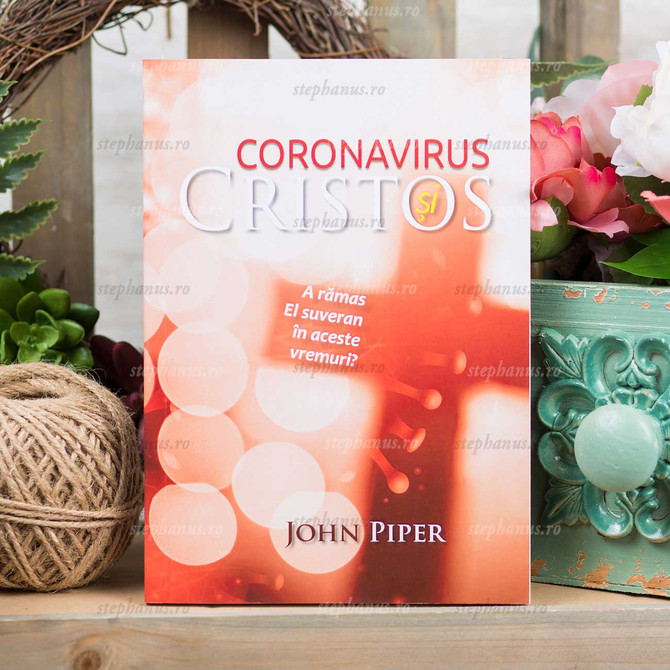 Coronavirus Si Cristos - John Piper