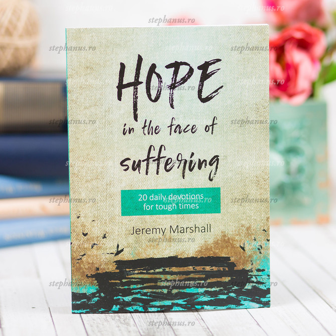 Hope In The Face Of Suffering - Jeremy Marshall