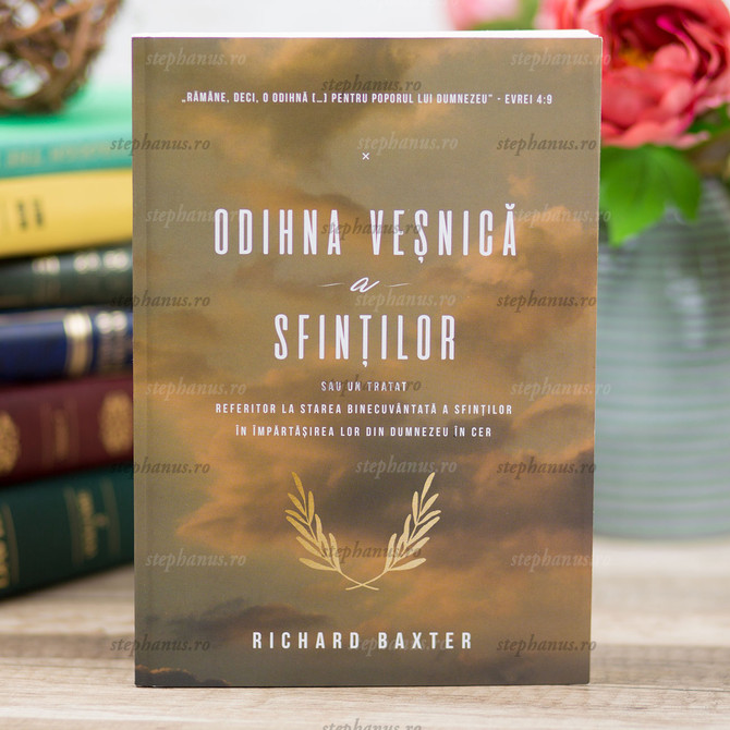 Odihna veșnica a sfinților - Richard Baxter - stephanus.ro