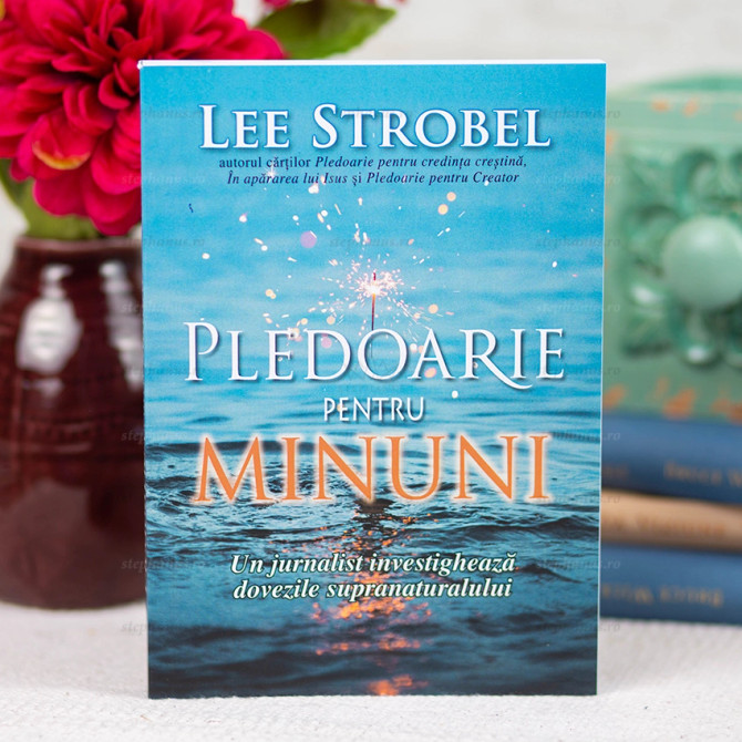 Pledoarie pentru minuni - stephanus.ro
