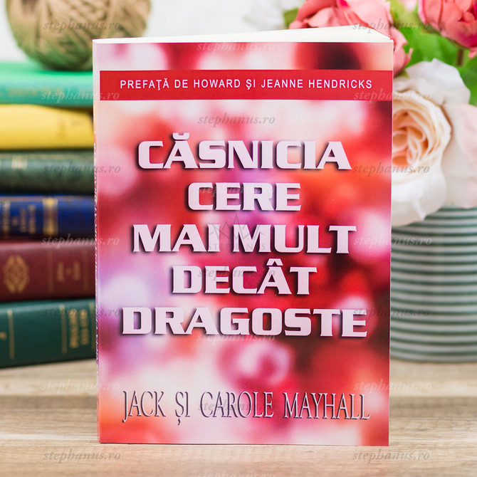 Casnicia Cere Mai Mult Decat Dragoste - Jack Si Carole Mayhall