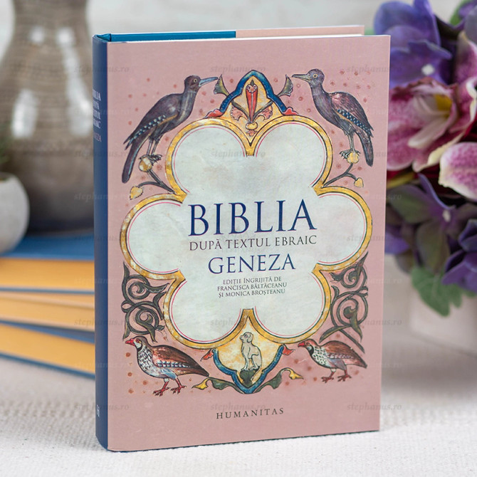 Biblia dupa textul ebraic. Geneza. - stephanus.ro