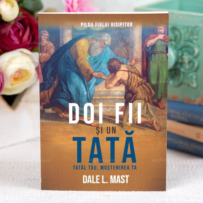 Doi fii si un tata - Dale L. Mast