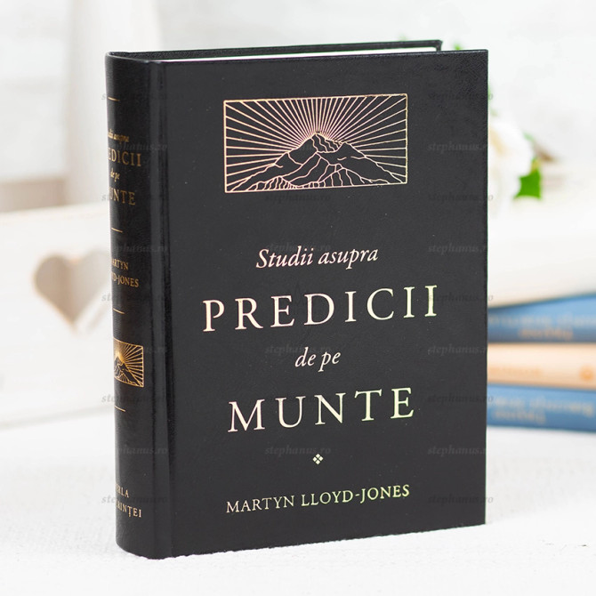 Studii Asupra Predicii De Pe Munte - Martyn Lloyd-Jones - stephanus.ro
