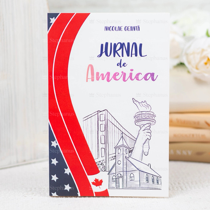 Jurnal de America - Nicolae Geanta - stephanus.ro