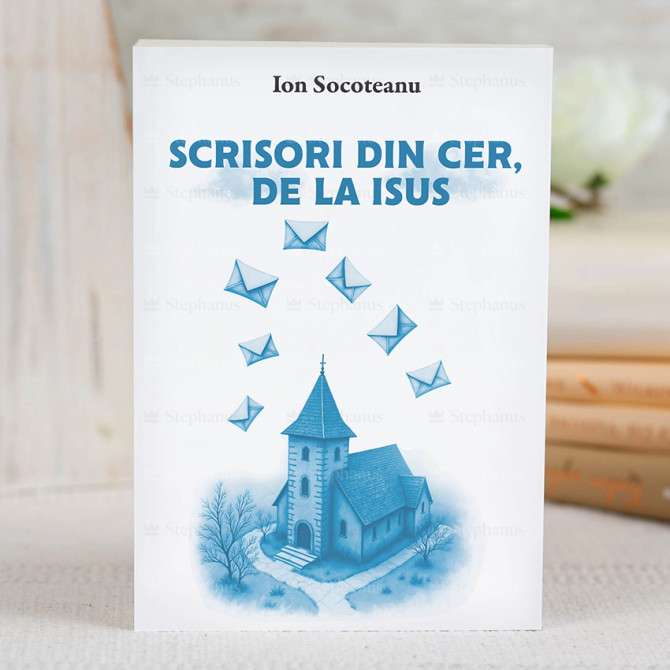 Scrisori din cer, de la Isus - Ion Socoteanu - stephanus.ro 01