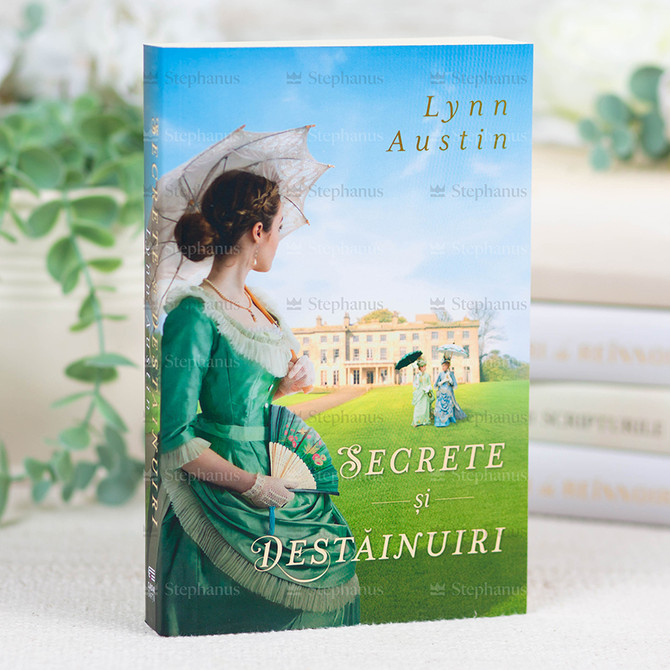 Secrete și destăinuiri - Lynn Austin - 01 - stephanus.ro
