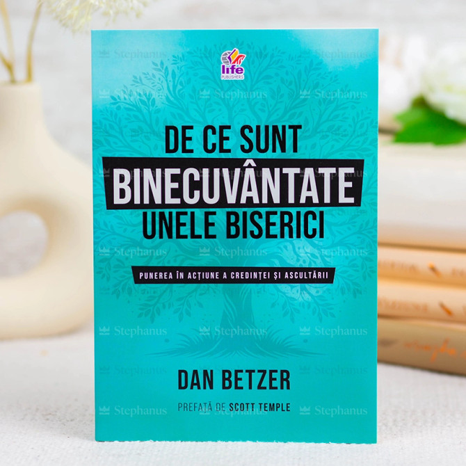 De ce sunt binecuvântate unele biserici - Dan Betzer - stephanus.ro