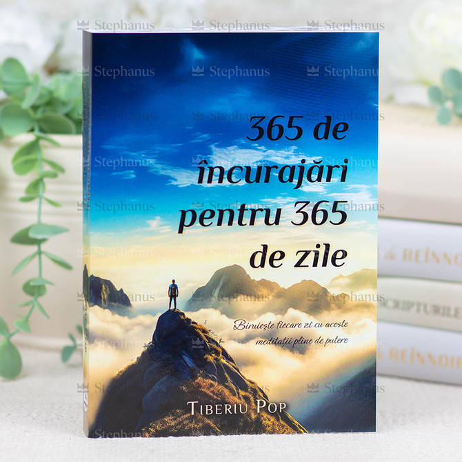 365 de încurajări pentru 365 de zile - Tiberiu Pop - 01 stephanus.ro