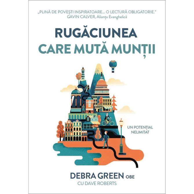 Rugaciunea care mută munții - Un potențial nelimitat - Debra Green