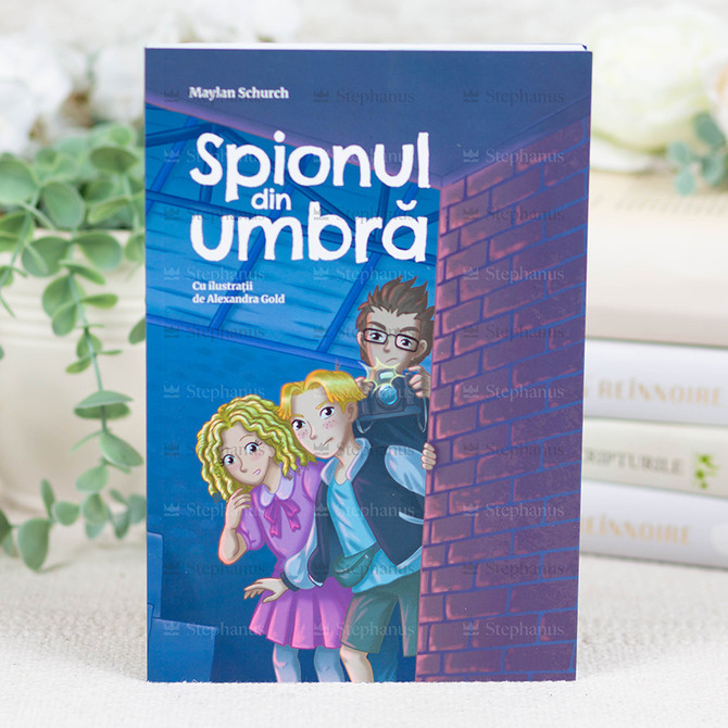 Spionul din umbră - Maylan Schurch - 01 stephanus.ro