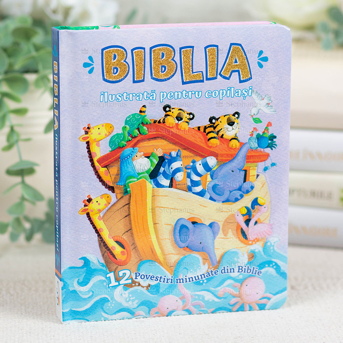 Biblia ilustrată pentru copilași. 12 povestiri minunate din Biblie - 02 - stephanus.ro