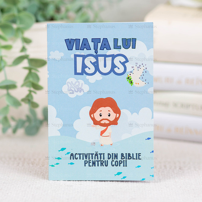 Viața lui Isus - Activiăți din biblie pentru copii - 01 - stephanus.ro