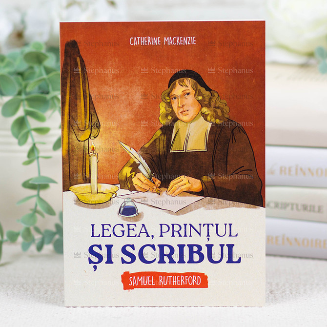 Legea, prințul și scribul . Samuel Rutherford - Catherine Mackenzie