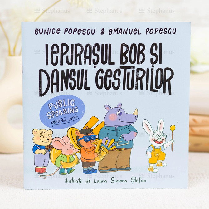 Iepurasul Bob si dansul gesturilor - Eunice Popescu & Emanuel Popescu - 01 stephanus.ro