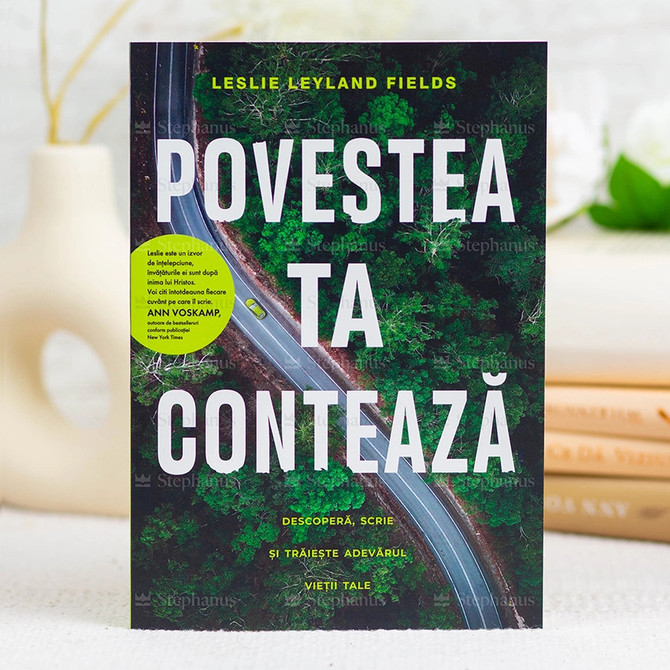 Povestea ta conteaza - Leslie Leyland Fields, Stephanus.ro - 01