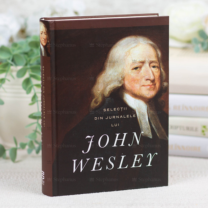 Selecții din jurnalele lui John Wesley - 01 - Stephanus.ro