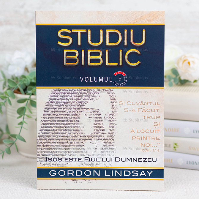 Isus E Fiul Lui Dumnezeui - Studiu Biblic Vol 5-  Gordon Lindsay