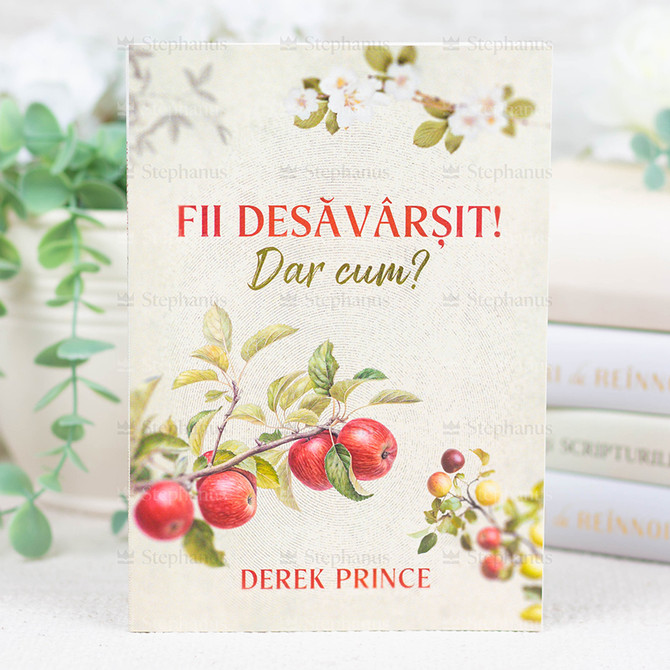 Fii desăvârșit, Derek Prince - 01 - stephanus.ro