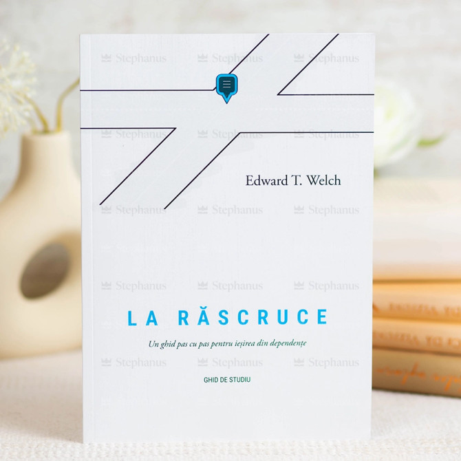 La rascruce - Un ghid pas cu pas pentru ieșirea din dependențe - ghid de studiu
Edward T. Welch - stephanus.ro