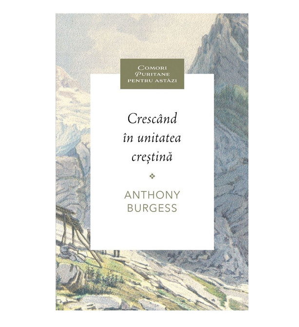 Crescand in unitatea crestina - Anthony Burgess