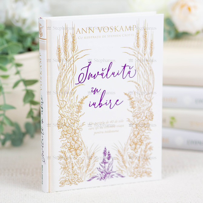 Invaluita in iubire - Ann Voskamp