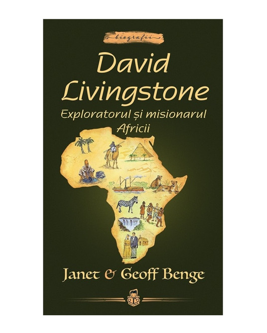 David Livingstone. Exploratorul si misionarul Africii