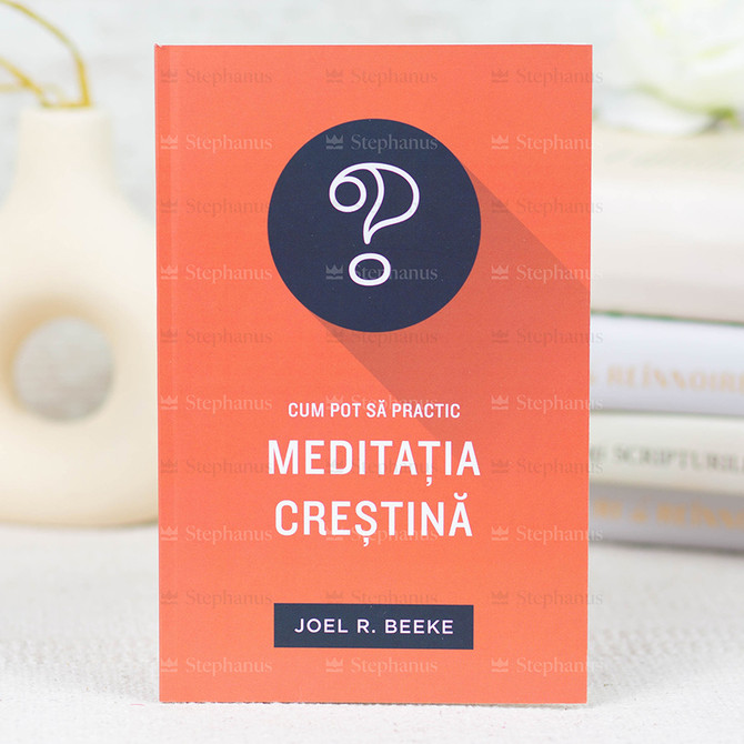 Cum pot sa practic meditatia crestina