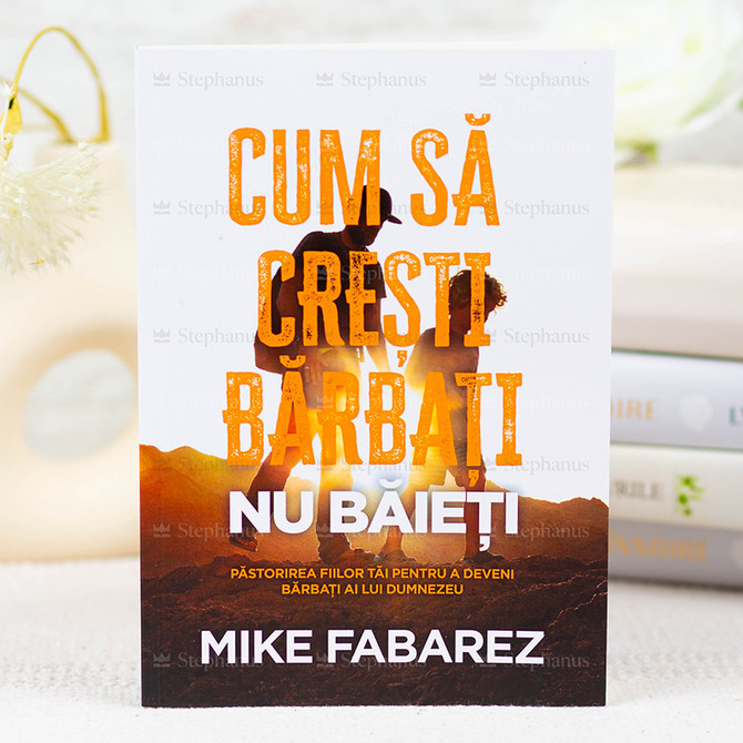 Cum sa cresti barbati nu baieti
