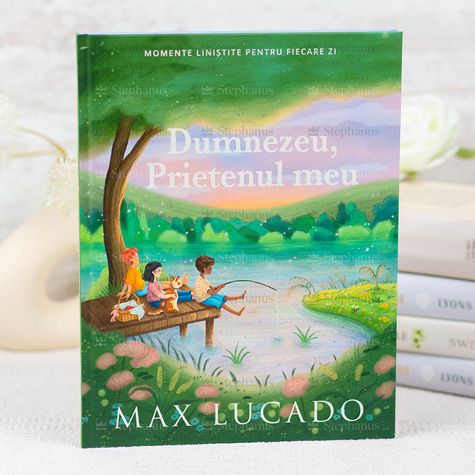 Dumnezeu Prietenul Meu - Max Lucado - 01 stephanus.ro