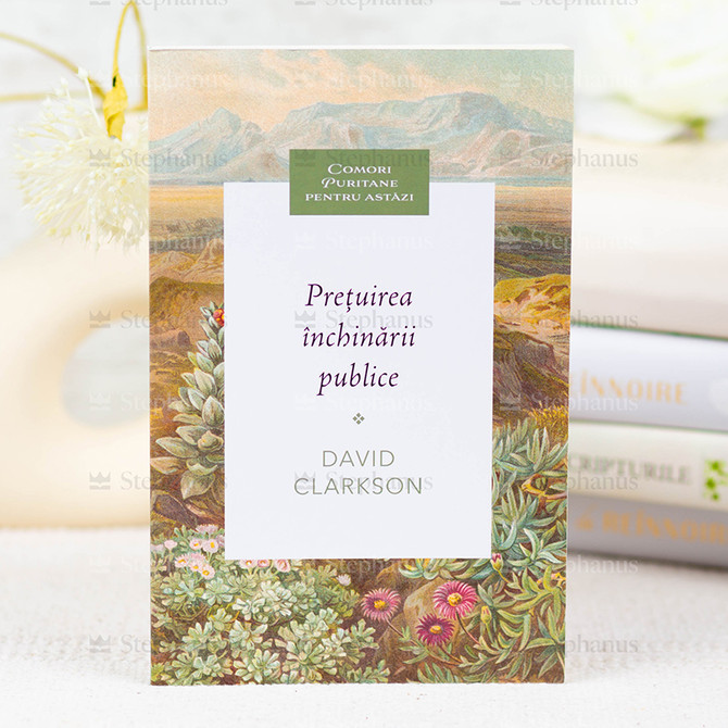 Pretuirea Inchinarii Publice - David Clarkson