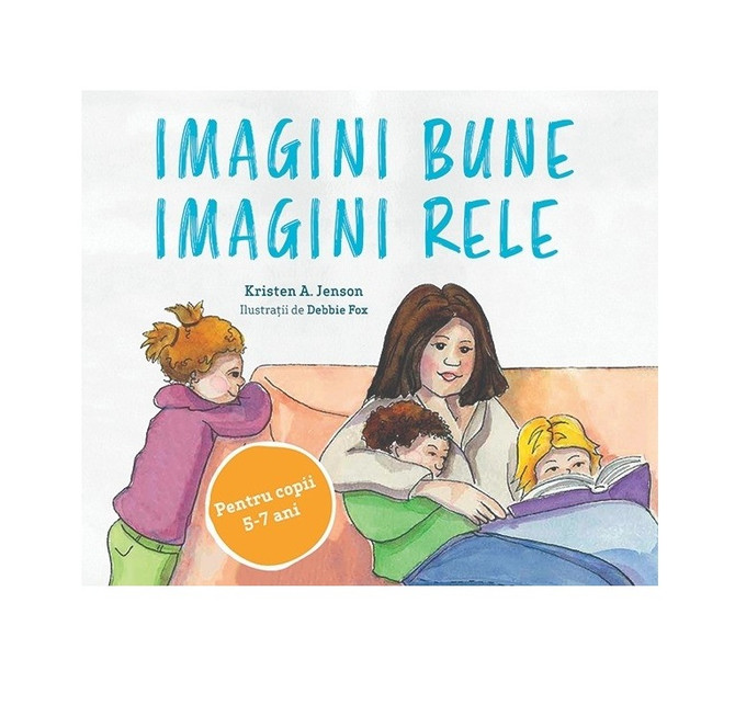Imagini bune, imagini rele 5-7 ani