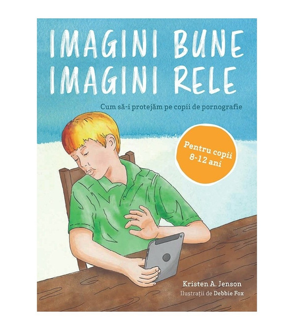 Imagini bune, imagini rele 8-12 ani