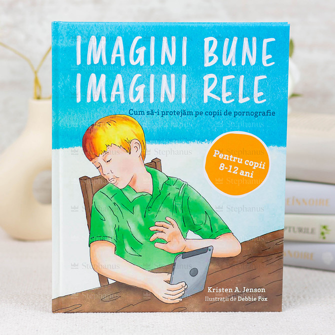Imagini bune, imagini rele 8-12 ani - 01 stephanus.ro