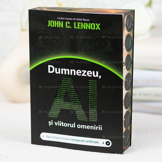 Dumnezeu, AI si viitorul omenirii - John C. Lennox