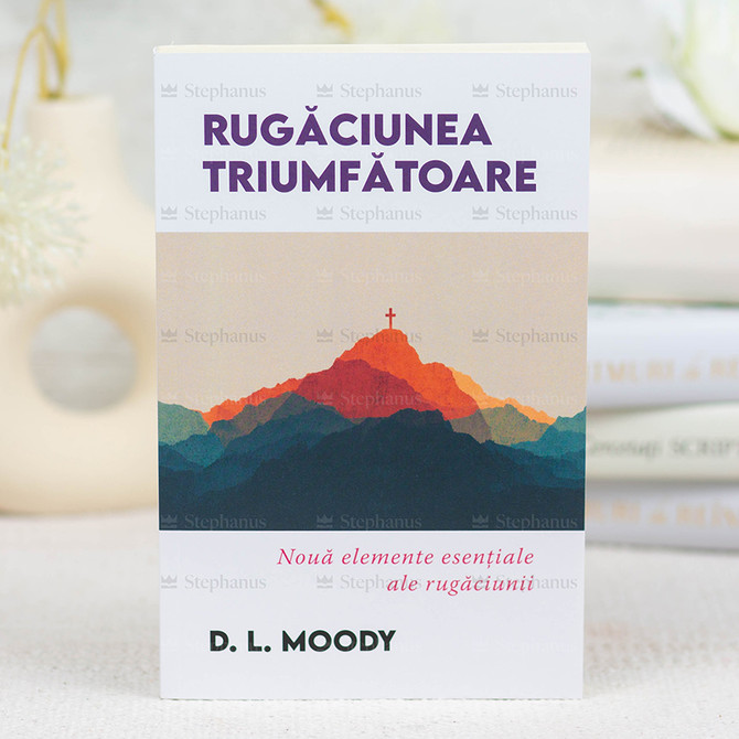 Rugaciunea triumfatoare - D. L. Moody