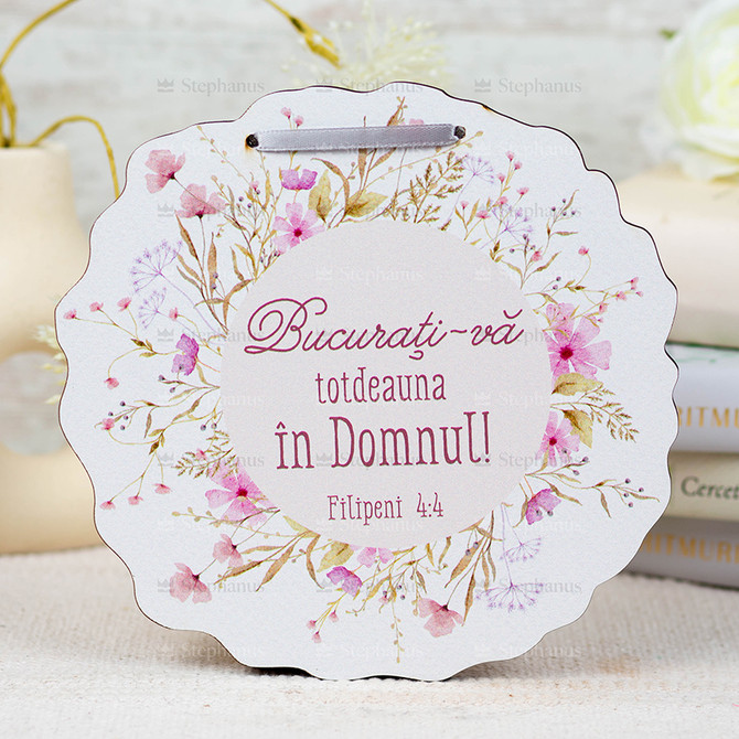 Tablou floral decupat: Bucurati-va totdeauna in Domnul! - 01 stephanus.ro