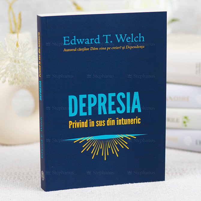 Depresia. Privind In Sus Din Intuneric - Edward T. Welch