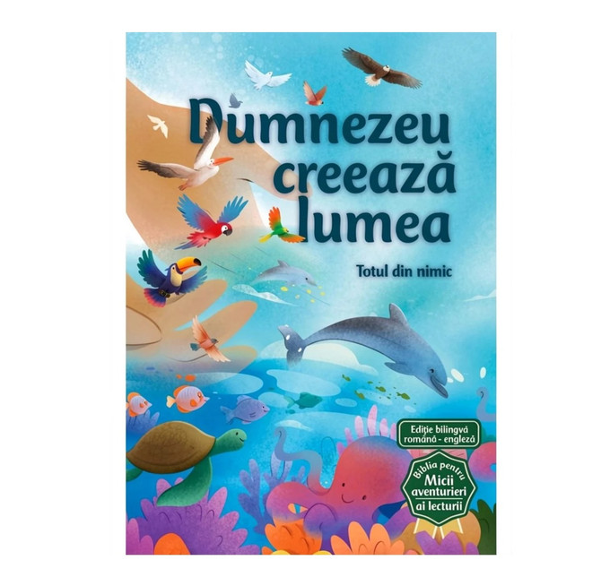 Dumnezeu creeaza lumea - Seria: Biblia pentru micii aventurieri ai lecturii