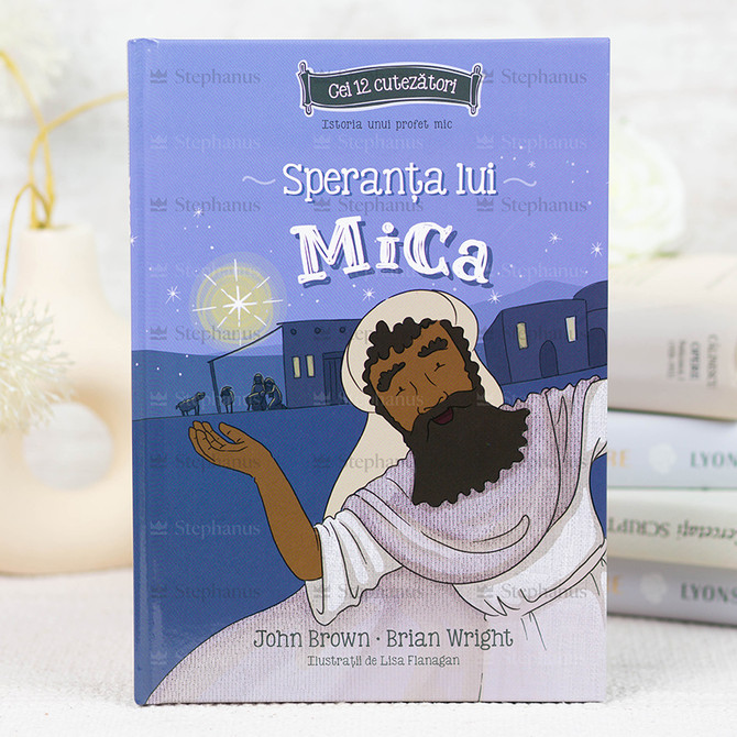 Speranta lui Mica - Seria: Cei 12 cutezatori - 01 stephanus.ro