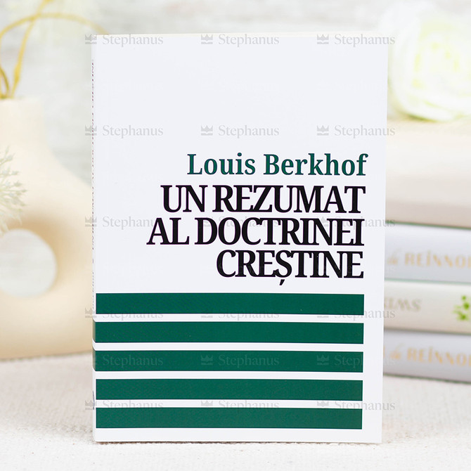 Un rezumat al Doctrinei Crestine - Louis Berkhof