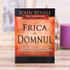 Frica de Domnul - John Bevere,  Stephanus.ro
