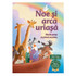 Noe si arca uriasa - Seria: Biblia pentru micii aventurieri ai lecturii