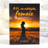 A fi, cu nădejde, femeie - Astrid Bokhorst - 01 stephanus.ro