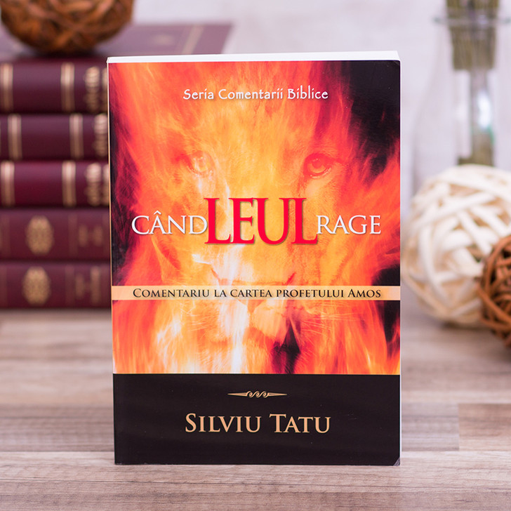 Cand LEUL rage - comentariu cartea Amos - Silviu Tatu